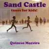Quincas Moreira - Sand Castle - Tunes for Kids!